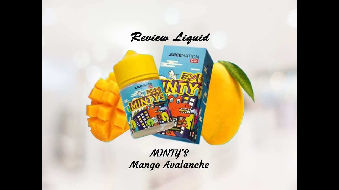 Review Liquid Minty's Mango Avalanche Dari Juicenation
