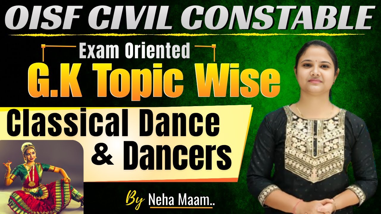 CLASSICAL DANCE & DANCERS OF INDIA IIOISF GK|| constable GK ||Neha Ma'am #oisf #districtconstable#gk