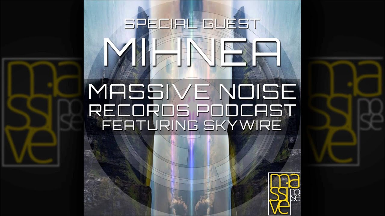 Massive Noise Records Podcast 004: Mihnea