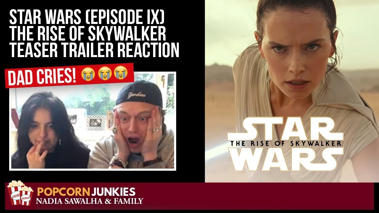 Star Wars (Episode IX) The RISE of Skywalker TEASER TRAILER Popcorn Junkies Reaction (DAD CRIES)