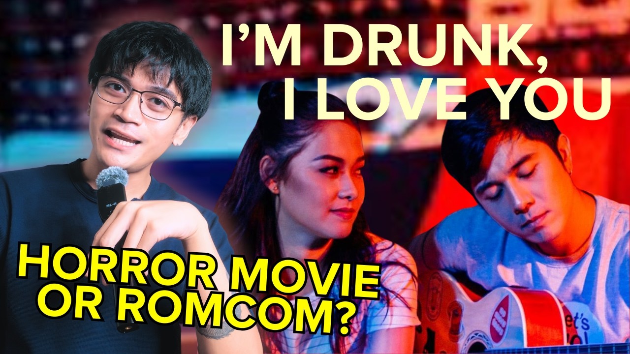 I'm Drunk I Love You: Movie Para Sa Mga Friendzoned