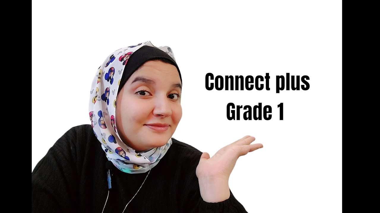 الوحدة الأولى منهج كونكت بلس أولى ابتدائى - Unit 1 (Grade 1) Connect Plus