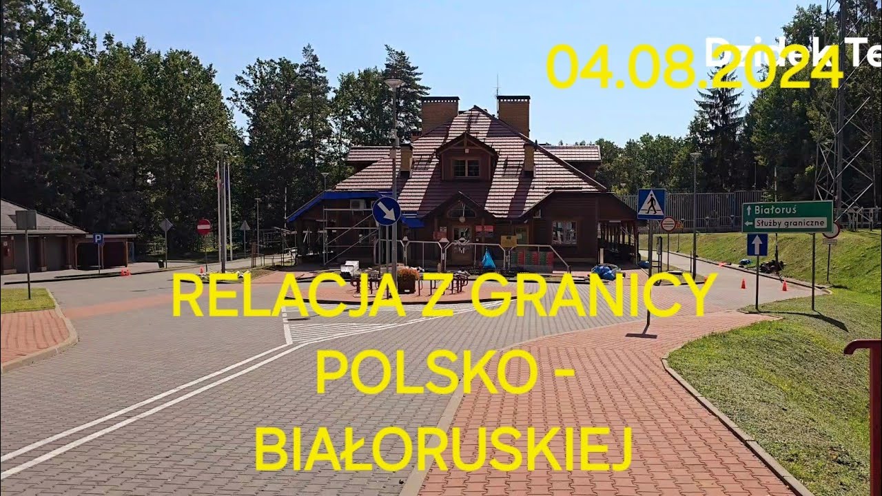 RELACJA Z GRANICY POLSKO - BIAŁORUSKIEJ 04.08.2024