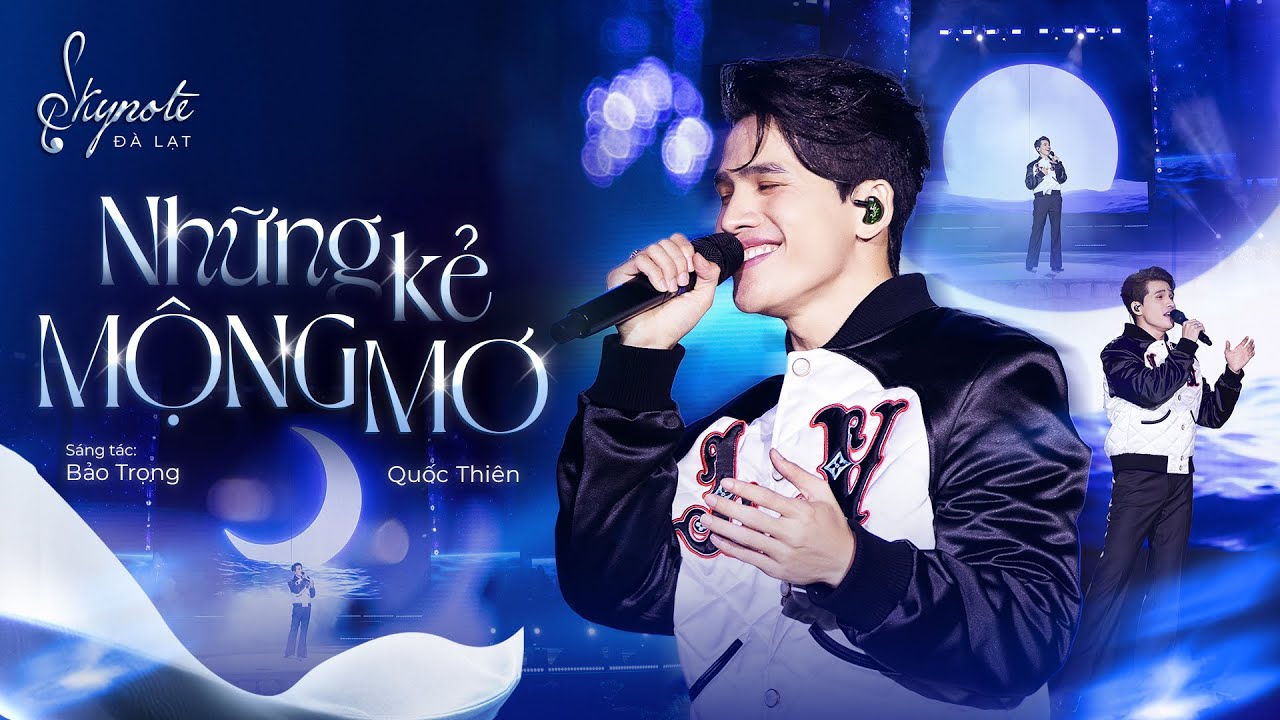 NHỮNG KẺ MỘNG MƠ - Quốc Thi&ecirc;n | S&aacute;ng t&aacute;c: BẢO TRỌNG | Live Concert SKYNote - Đ&agrave; Lạt