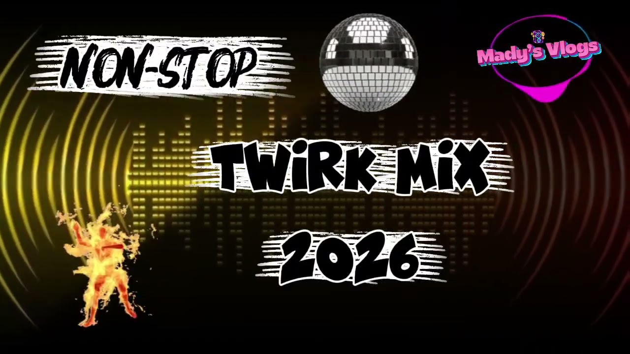💥💫 NON-STOP TWIRK MIX 2026 REMIX 💫💥