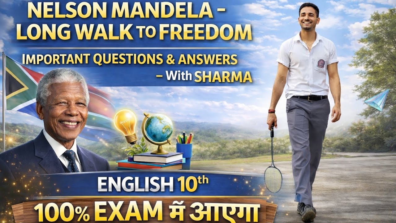 Nelson Mandela – Long Walk to Freedom 🔥 | Important Q&A | English Class 10 Board Exam 2025