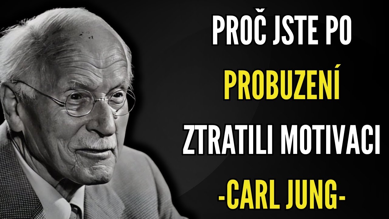 Proč po duchovn&iacute;m probuzen&iacute; nem&aacute;te motivaci &ndash; Carl Jung (prostě se pod&iacute;vejte na toto)