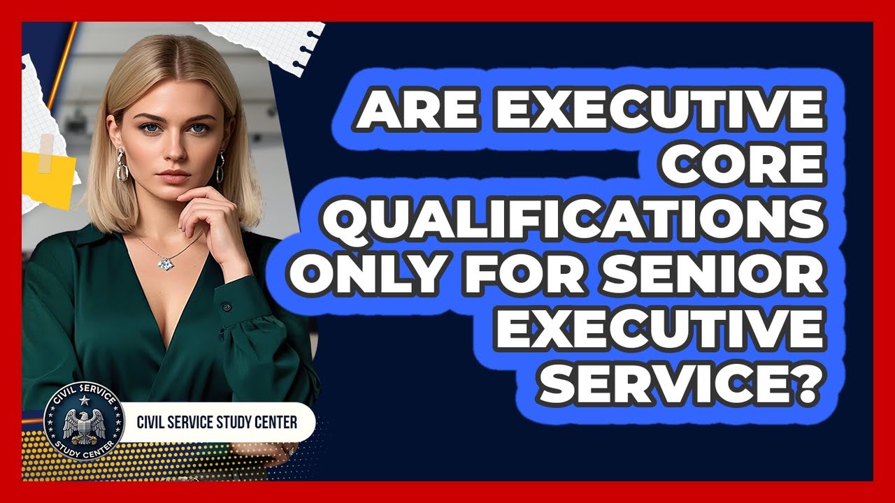 Are Executive Core Qualifications Only for Senior Executive Service?