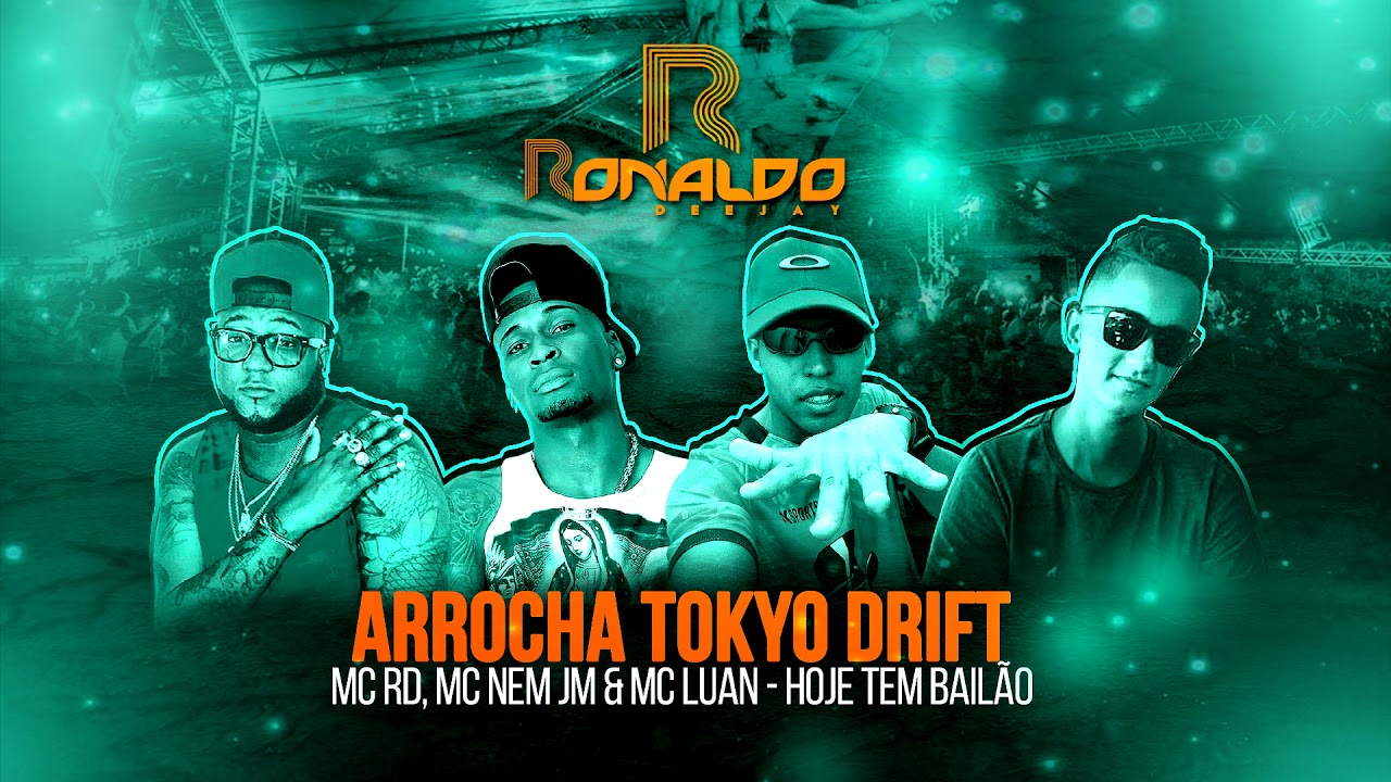 Arrocha Tokyo Drift  - Mc Rd, Mc Nem JM & Mc Luan - Hoje tem Bailão (Dj Ronaldo)