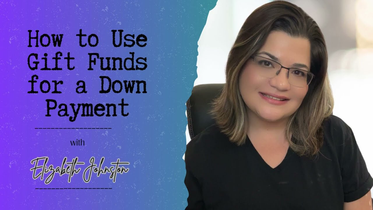 Gift Funds for Your Down Payment: What You NEED to Know!