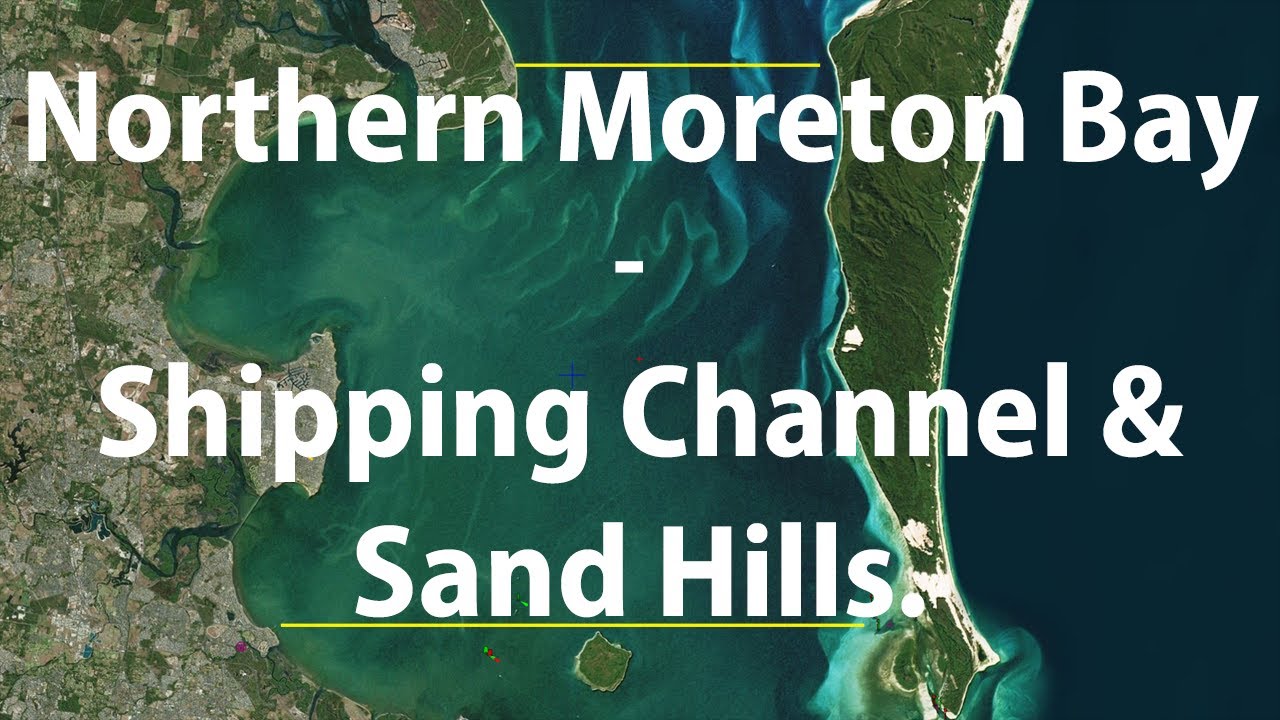 Northern Moreton Bay – Shipping Channel & Sand Hills