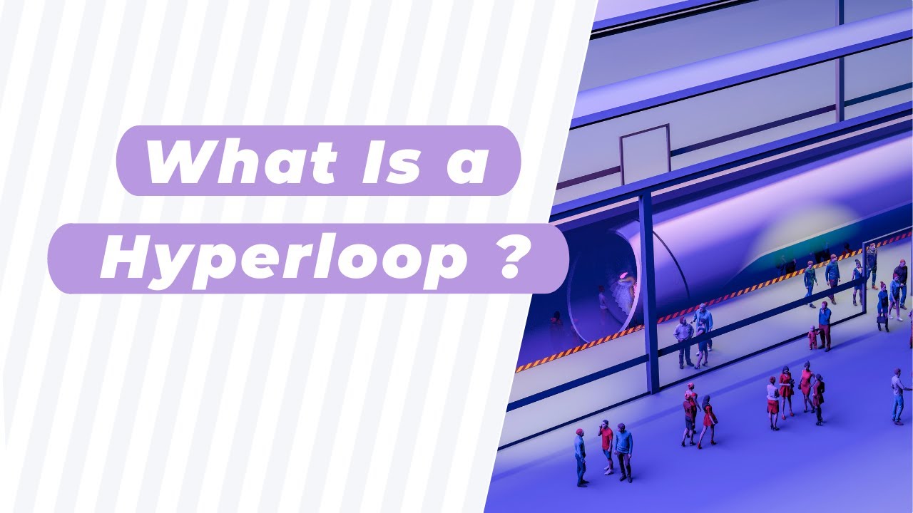 What Is a Hyperloop ?