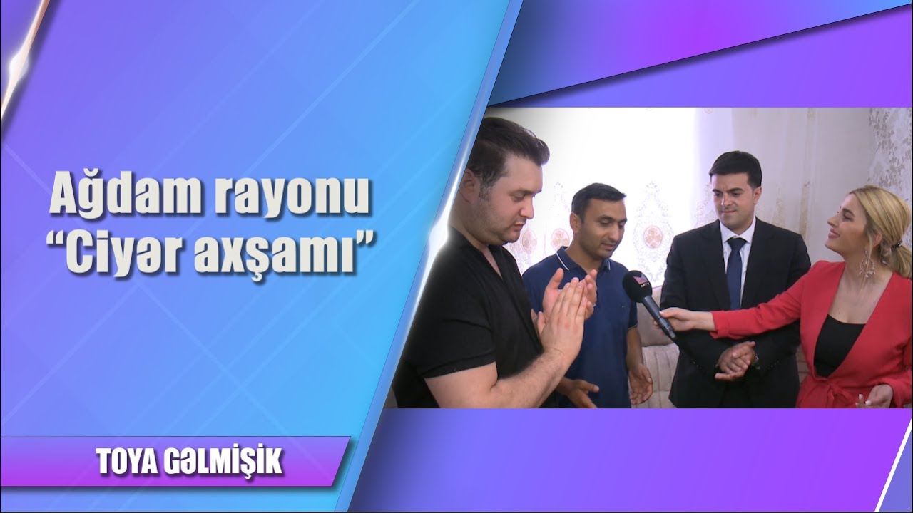 Ağdam rayonu “Ciyər axşamı” - Toya gəlmişik MTV Azərbaycan