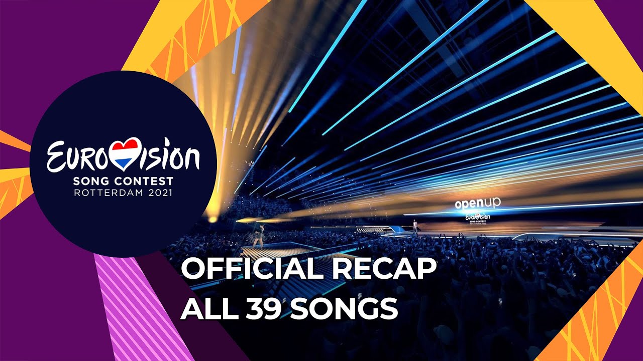 OFFICIAL RECAP: All 39 songs of the Eurovision Song Contest 2021