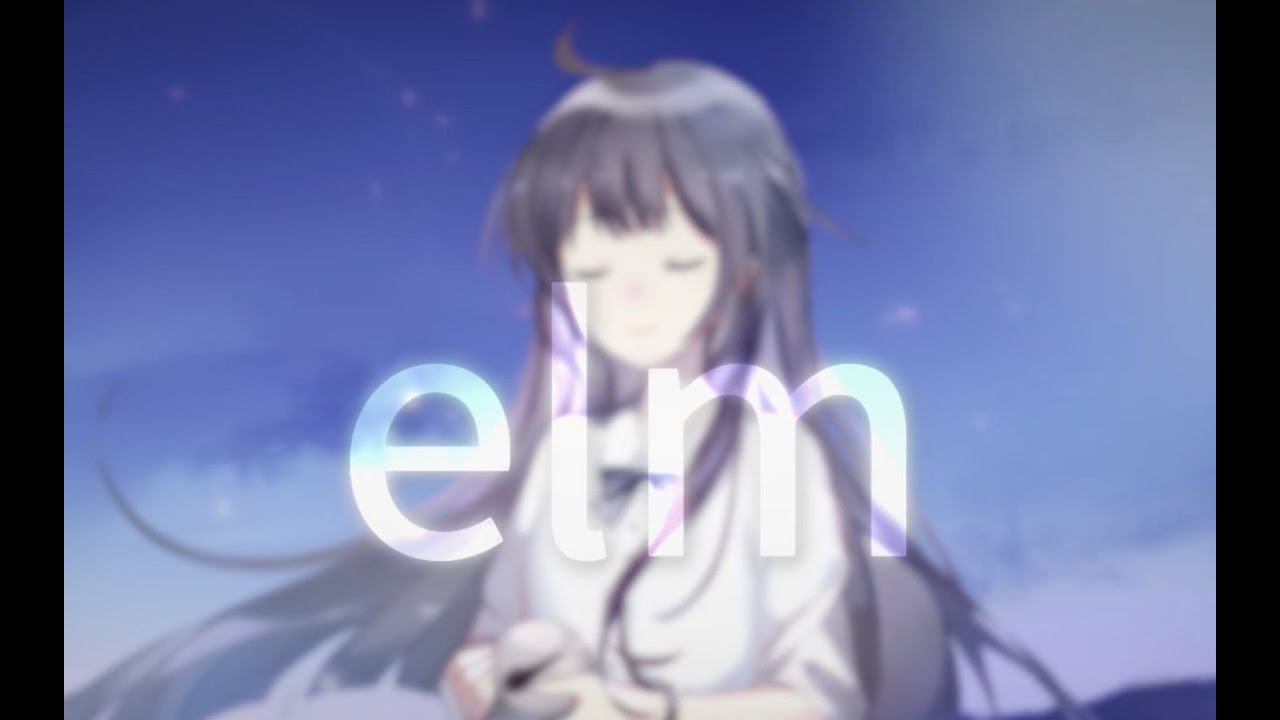 【Akie秋絵】elm