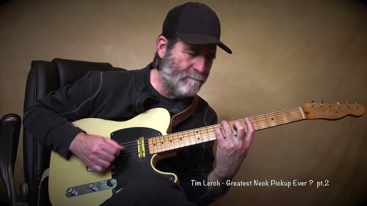 Tim Lerch - Greatest Tele Neck Pickup Ever?  (Part 2)