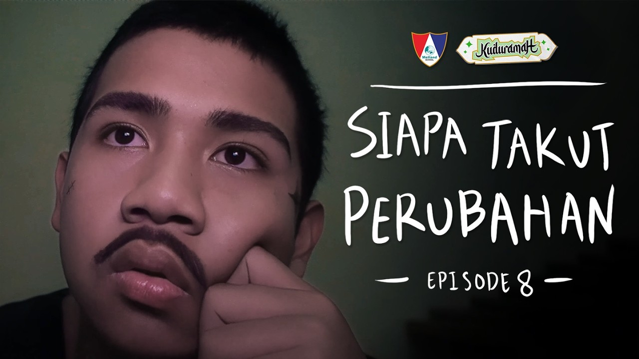 SHORT STORY - KUDURAMAH EPS 8 SIAPA TAKUT PERUBAHAN