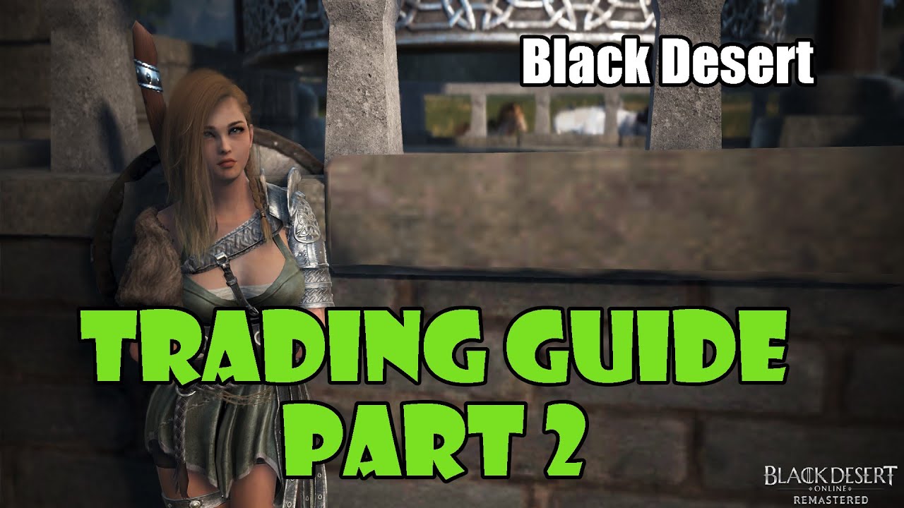 [Black Desert] Beginner's Guide to Trading Life Skill and Crates in 2021, Part 2, Making Money