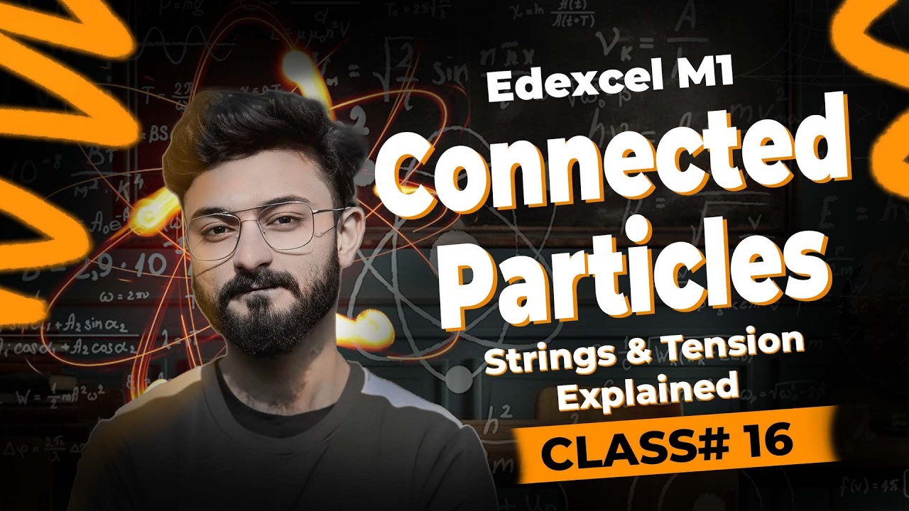 Connected Particles: Strings & Tension | Class #16 | Edexcel M1(WME01) | MathvsArham
