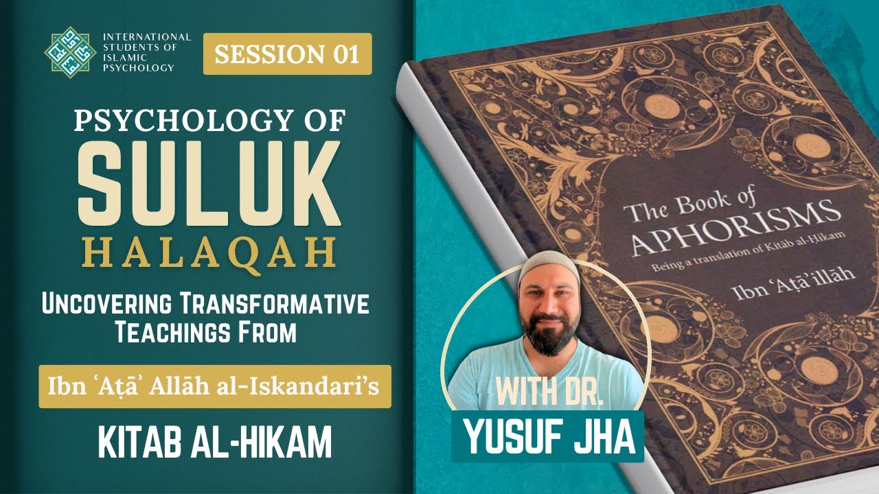 Session 1 | Psychology of Suluk Halaqah | Dr. Yusuf Jha | Kitab Al-Hikam