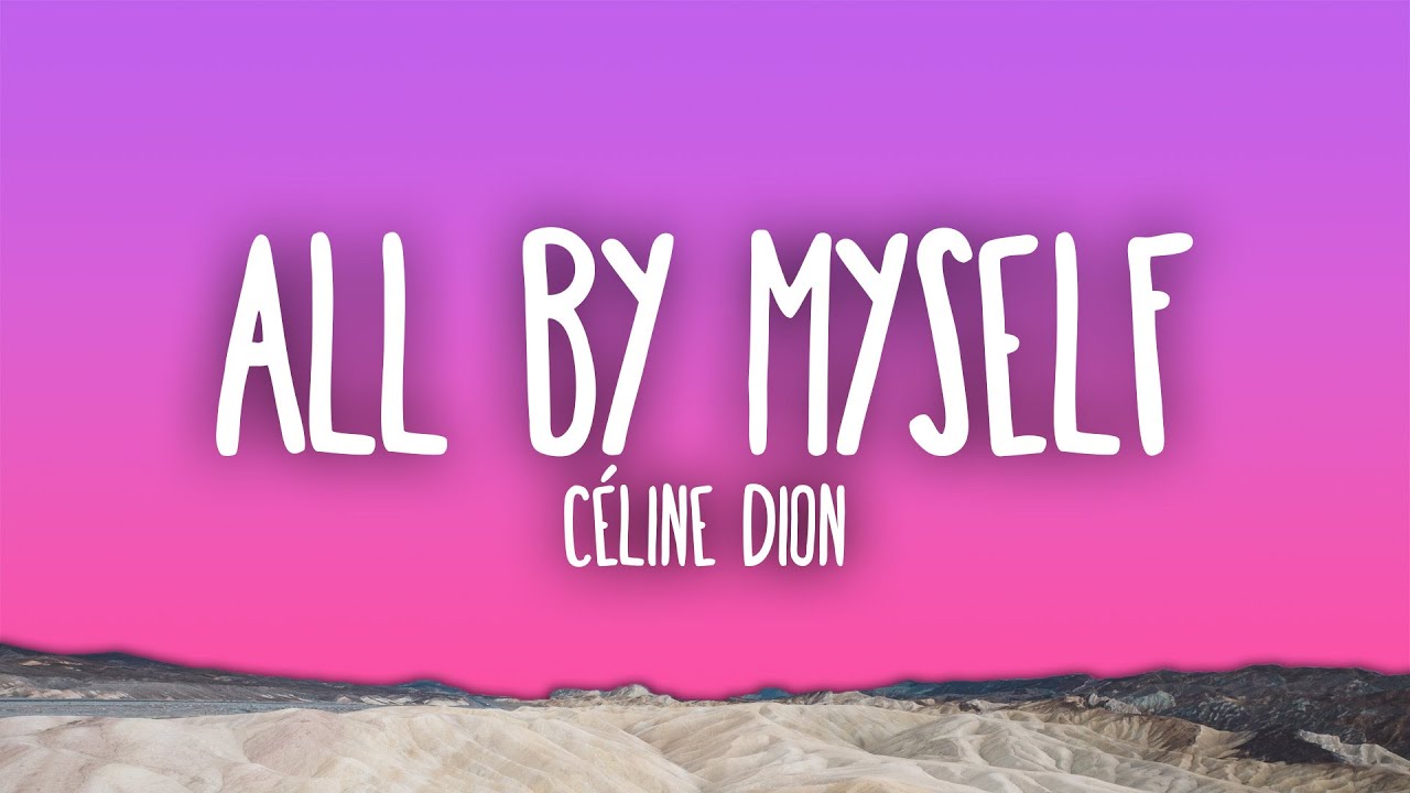 Céline Dion - All By Myself