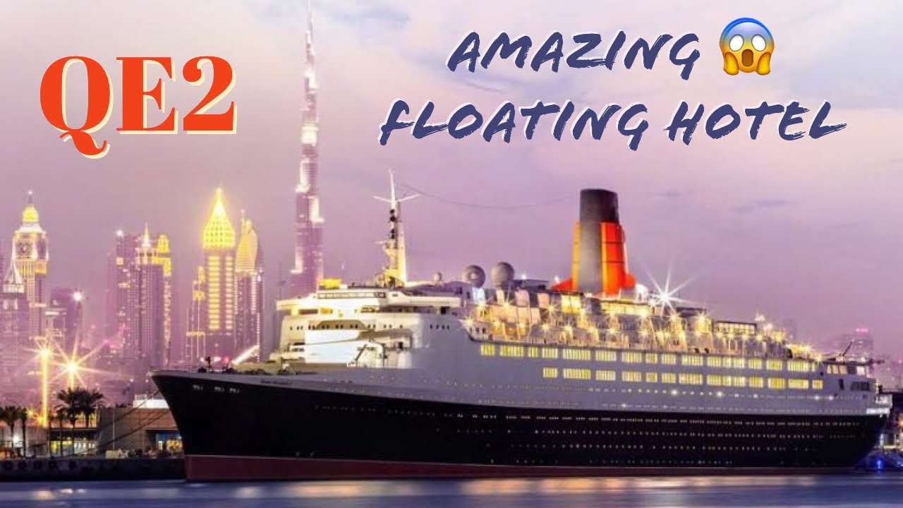 A Glimpse of a Floating Hotel -  QUEEN ELIZABETH 2  Ship🚢 QE2 Dubai