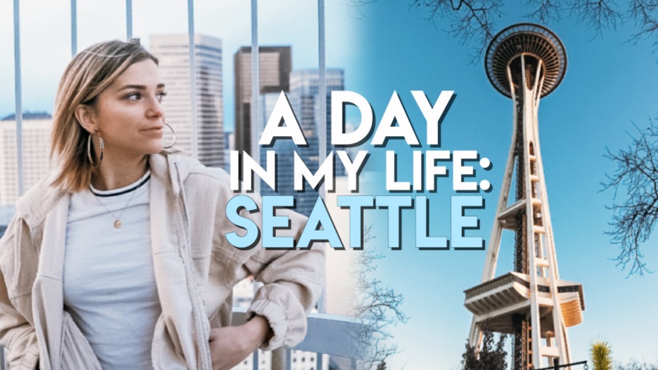 LIVING IN SEATTLE: A Day In My Life!