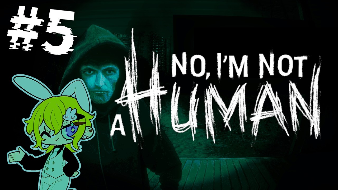 【実況】No, I'm not a Human:人間以外はいれるな【#5】
