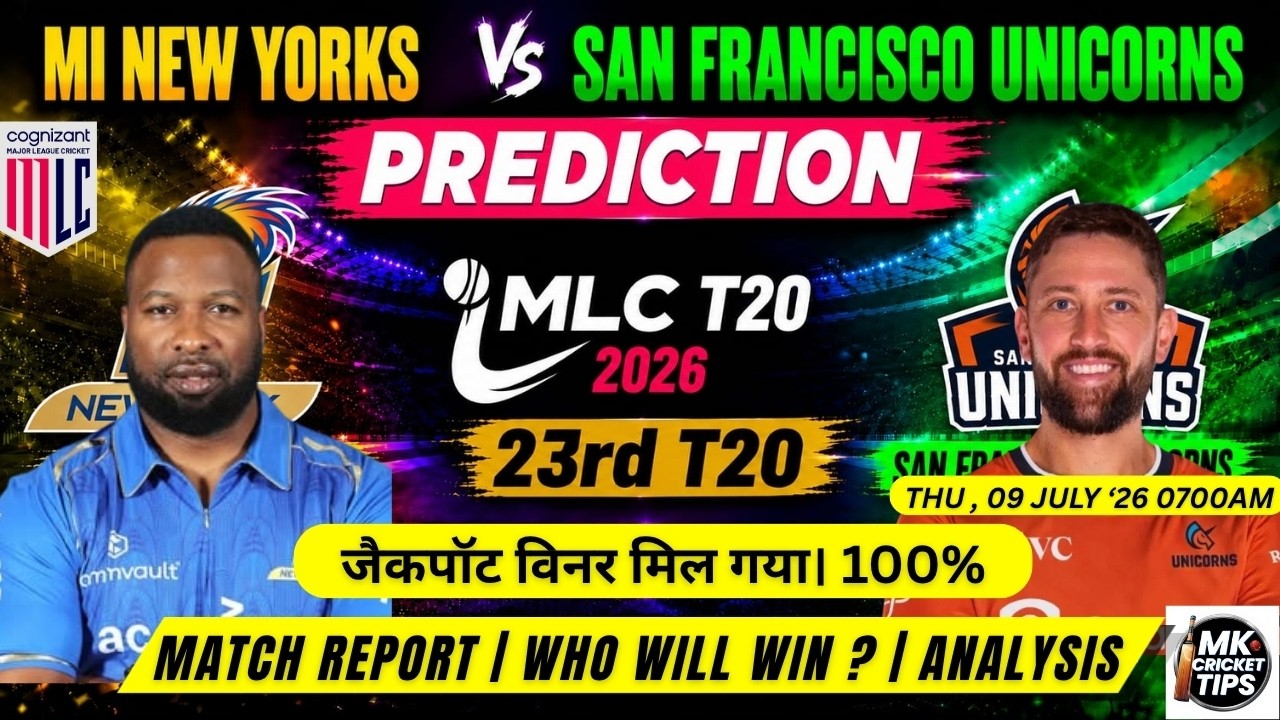 MLC T20 2026 23rd Match Mi New York Vs San Francisco Unicorns Prediction | Today MLC T20 Prediction