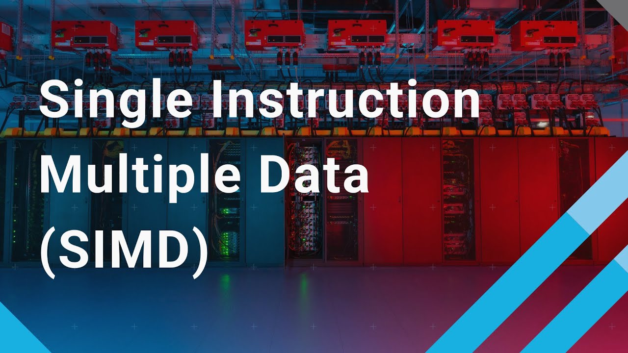 Single Instruction Multiple Data (SIMD)