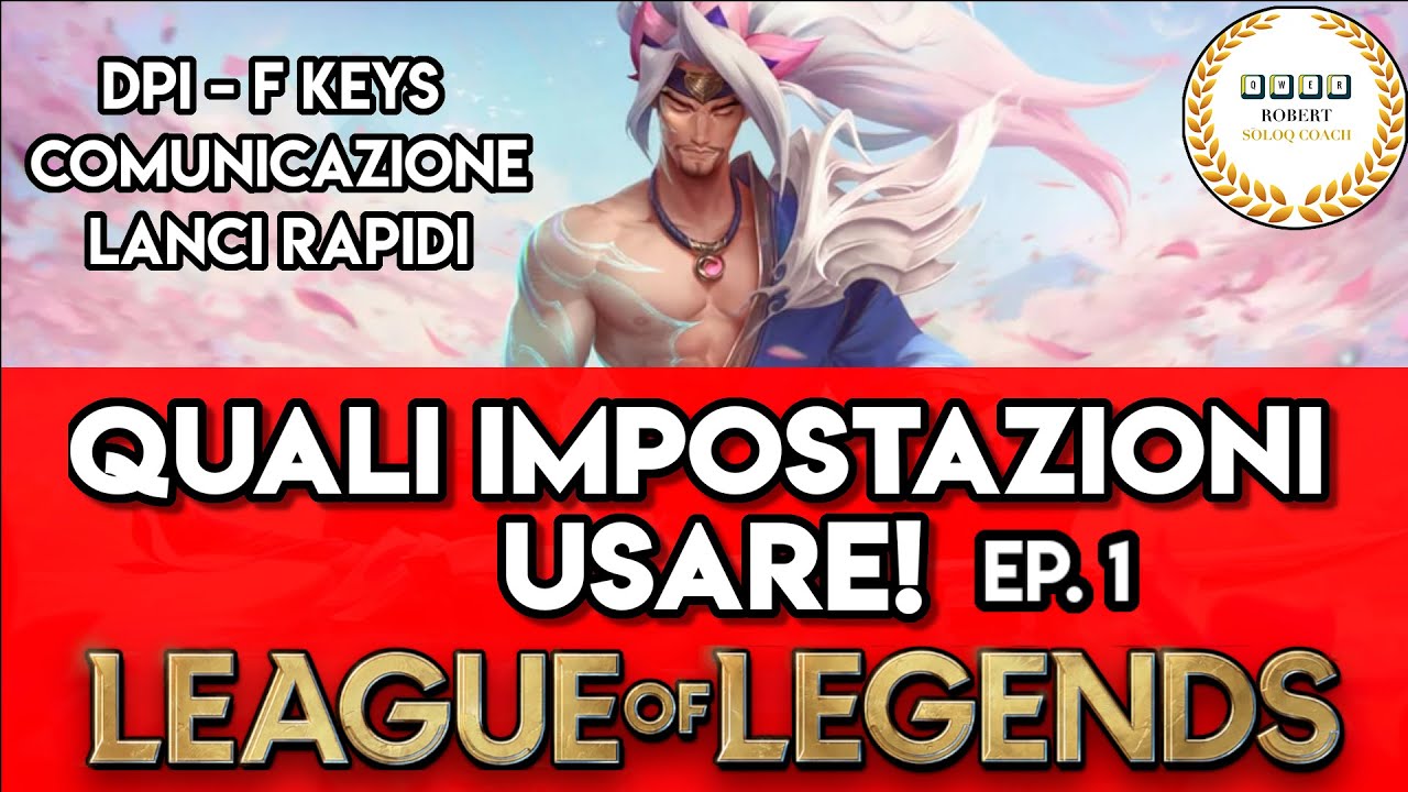 Guida League of Legends ( Quali Impostazioni Usare Ep. 1) | Robert Soloq Coach