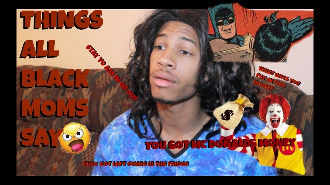THINGS ALL BLACK MOMS SAY