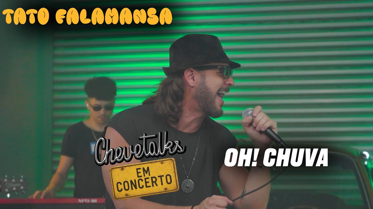 OH CHUVA - TATO FALAMANSA - CHEVETALKS EM CONCERTO