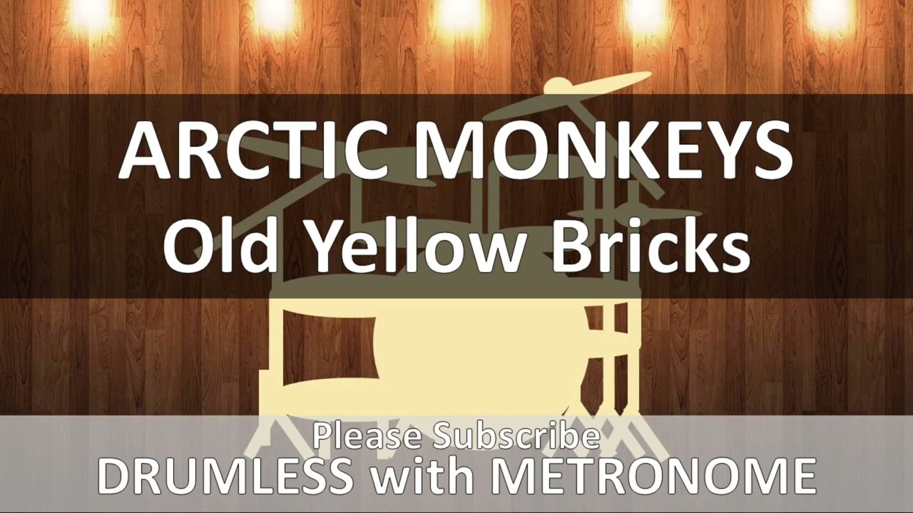 Arctic Monkeys - Old Yellow Bricks (Drumless with Metronome)