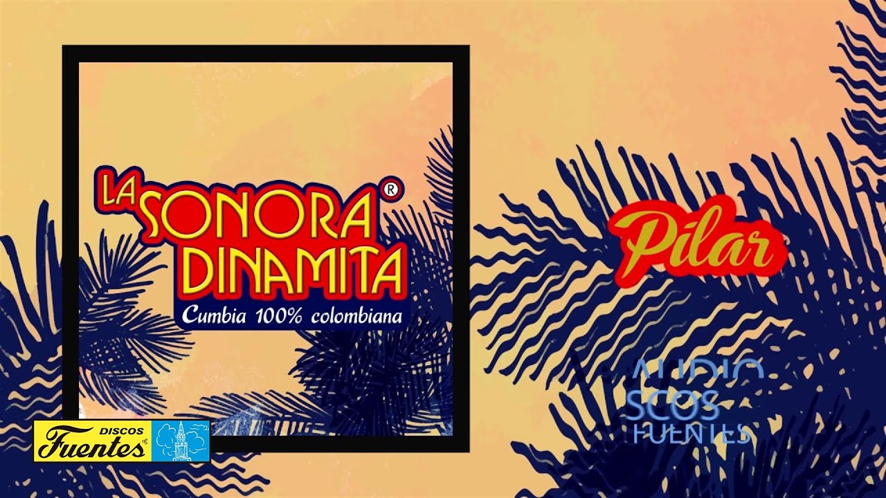 Pilar - La Sonora Dinamita (Audio) | Discos Fuentes