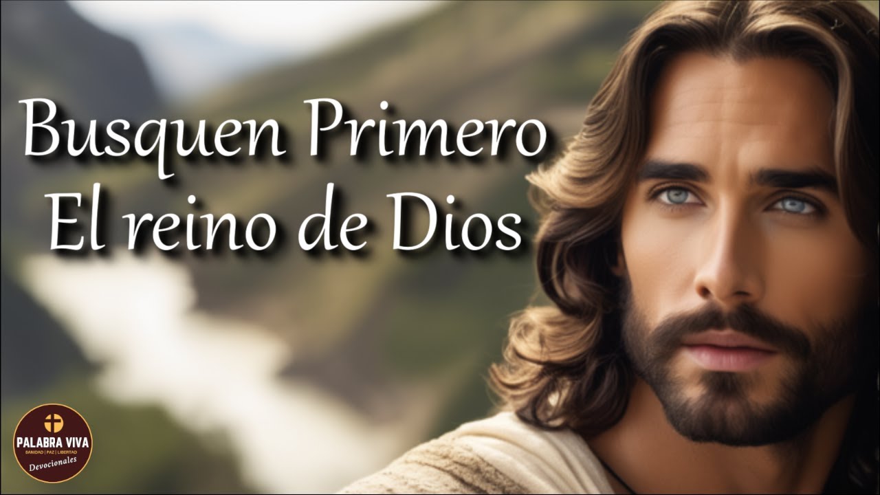 Busca primero el Reino de Dios | Promesas de Jesús | La Biblia | Bible