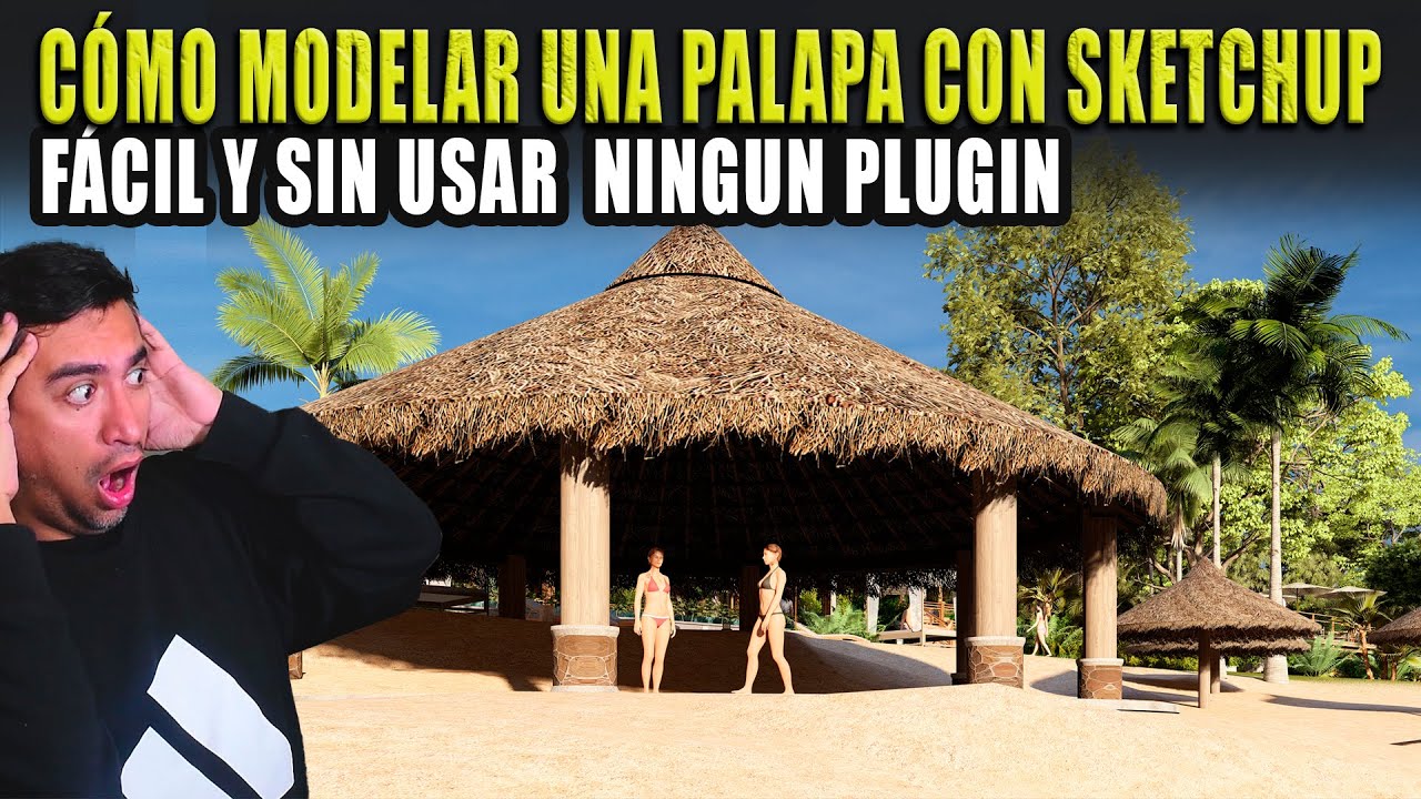 CÓMO MODELAR UNA PALAPA O CUBIERTA CON BAMBU Y PALMAS CON SKETCHUP 2025 🔴