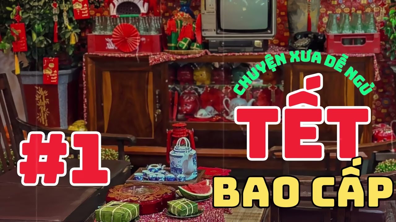 Tết thời bao cấp trong ký ức của tôi | Truyện đêm khuya dễ ngủ | Truyện Audio