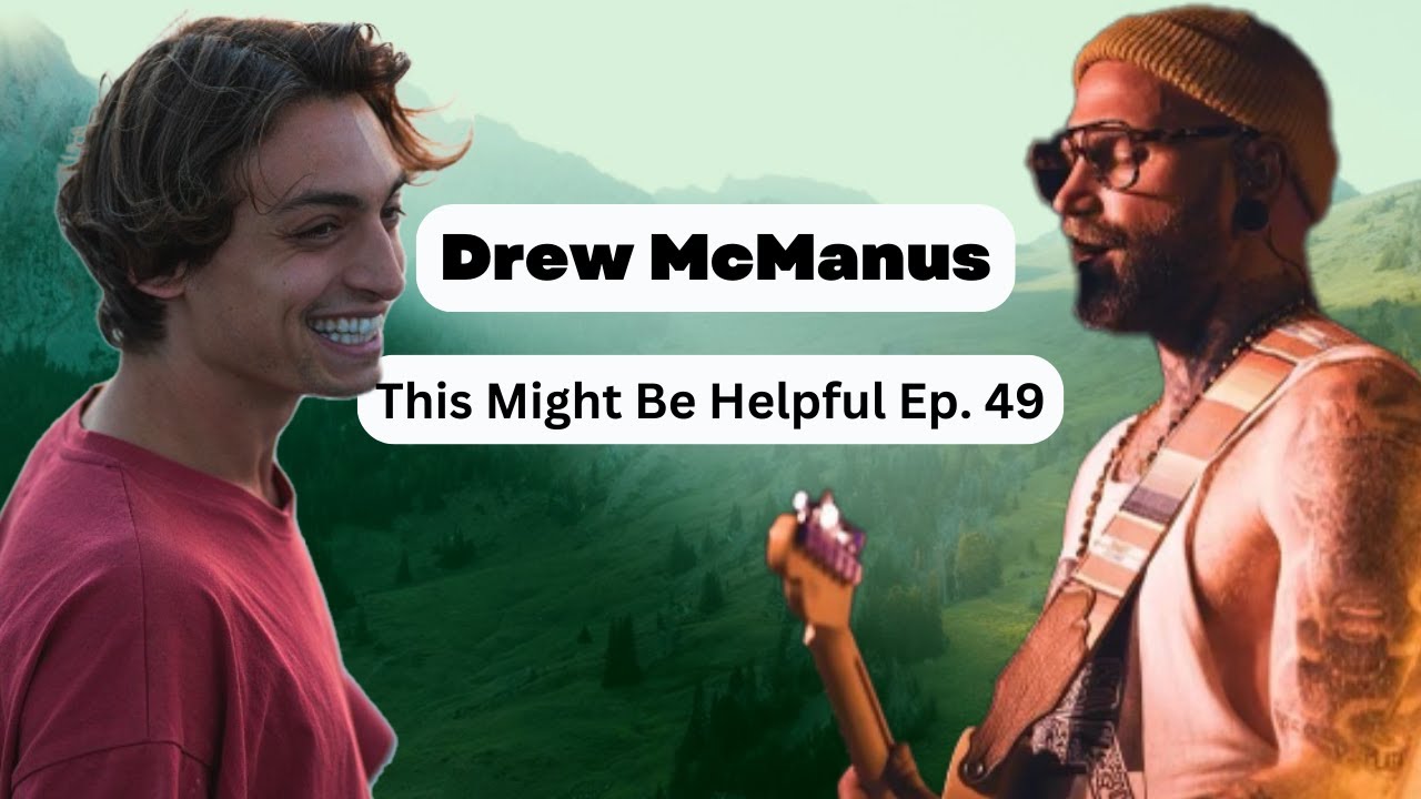 Drew McManus - Satsang | This Might Be Helpful Ep. 49