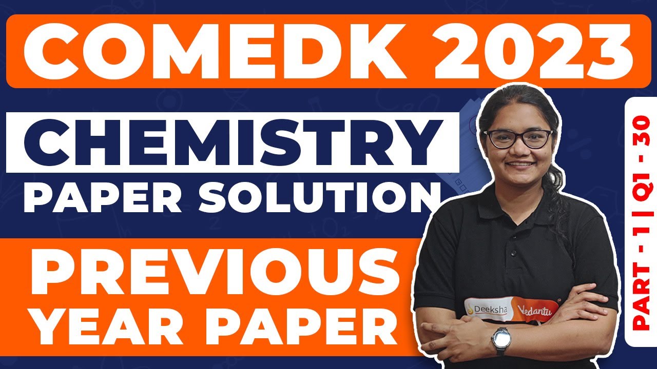 COMEDK Previous Year Papers Solution | COMEDK 2023 Chemistry Solution Part 1 (Q1-30)