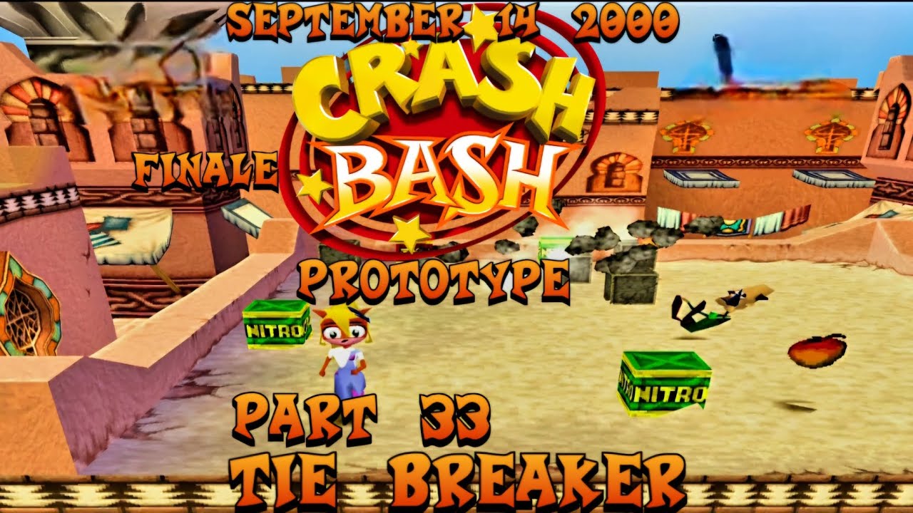 Crash Bash Prototype Finale: (September 14, 2000) Part 33: Tie Breaker