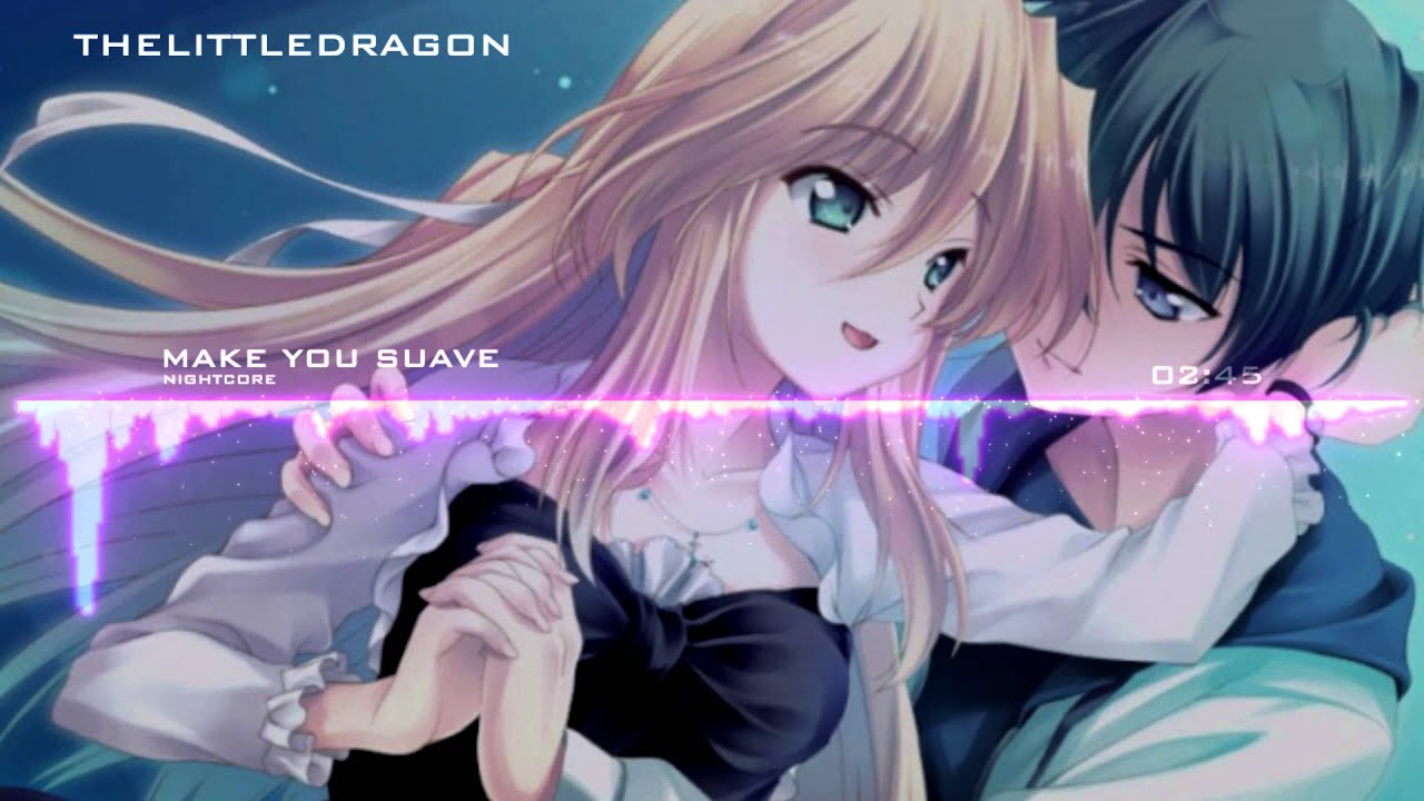 Nightcore - Make You Suave