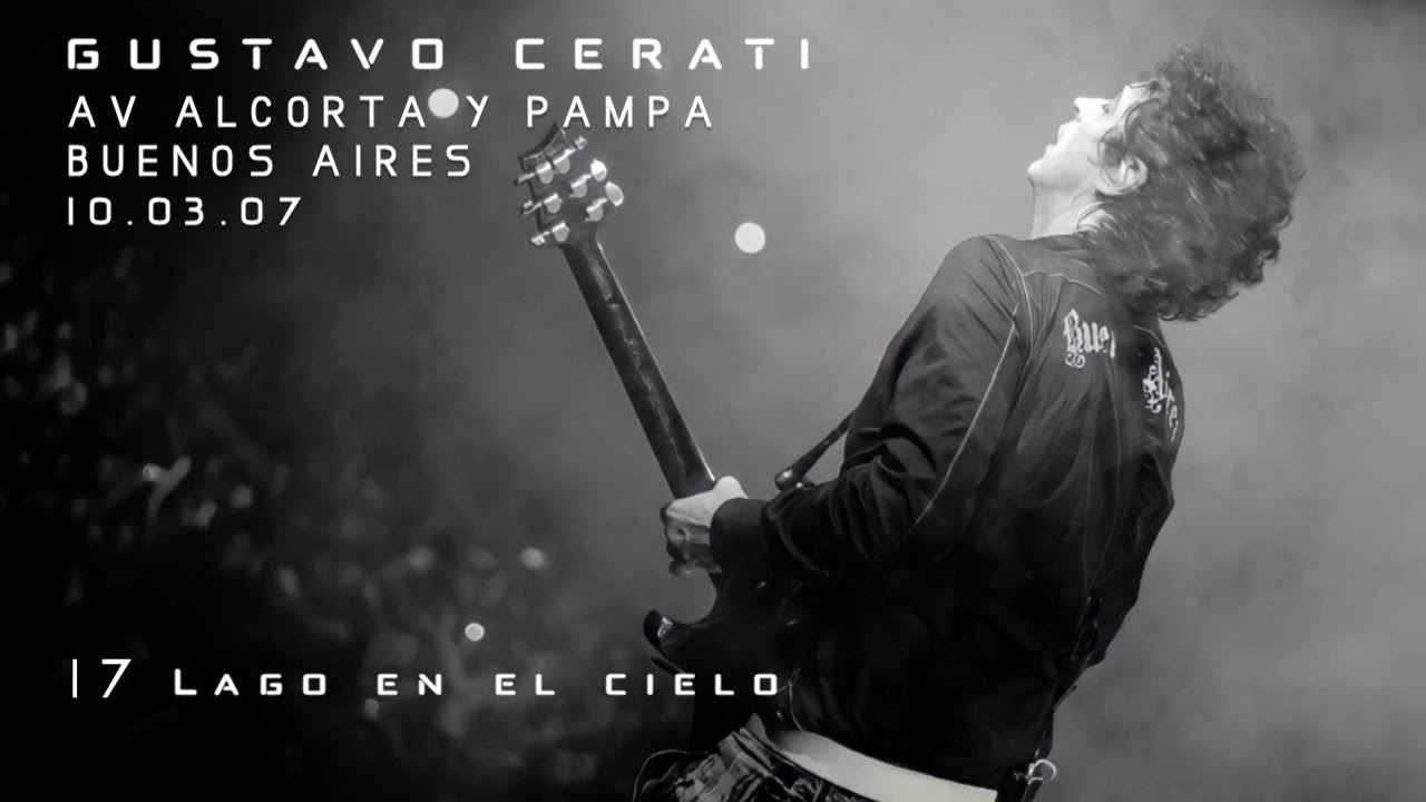 GUSTAVO CERATI | 17 Lago en el cielo (consola original) - Av. Alcorta y Pampa 10.03.07