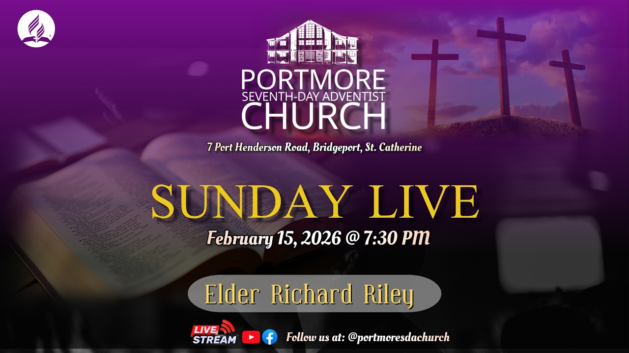 SUNDAY NIGHT LIVE | PORTMORE SDA CHURCH | ELDER RICHARD RILEY | FEB. 15, 2026