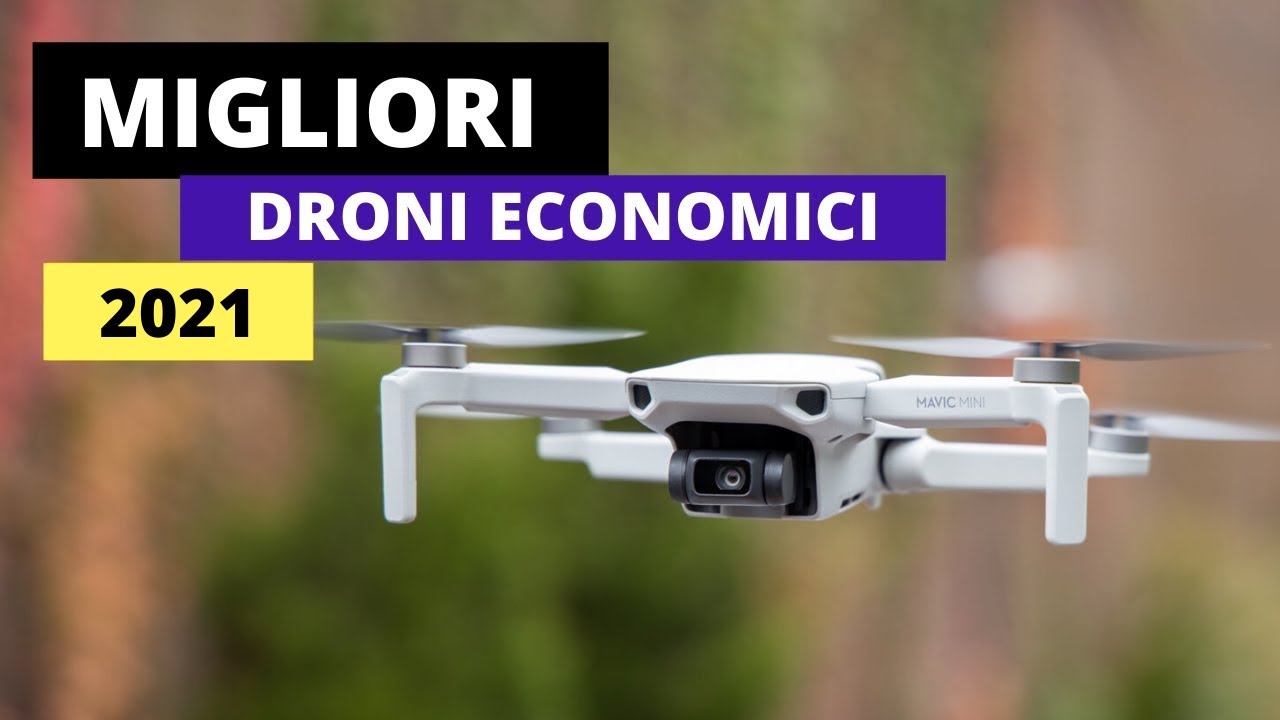 ECCO I 4 MIGLIORI DRONI ECONOMICI 2021: 