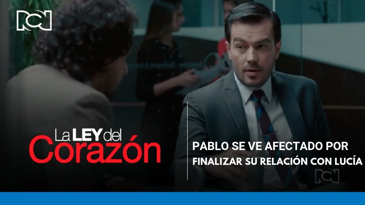 La Ley del Corazón | Pablo se ve afectado por finalizar su relación con Lucía