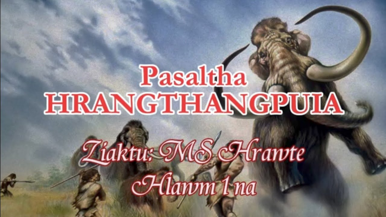 PASALTHA HRANGTHANGPUIA (Hlawm 1) MS Hrawte