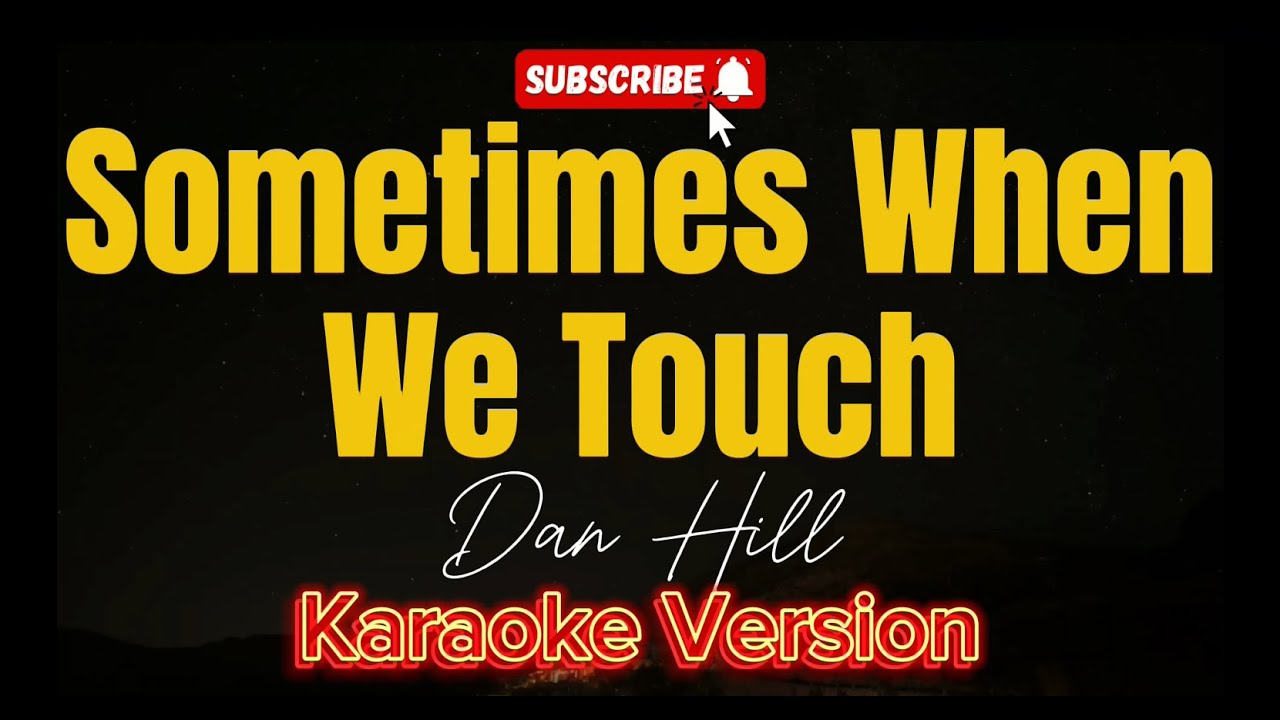 Sometimes When We Touch - Dan Hill (KARAOKE)
