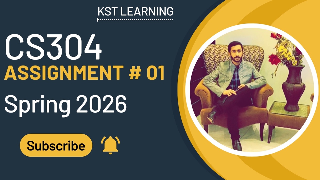 CS304 Assignment 1 Solution Spring 2026 | CS304 Assignment 1 Solution 2026 | KST Learning