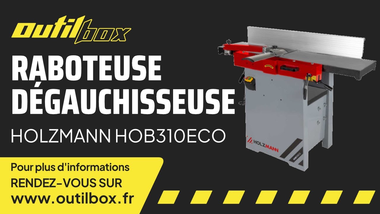 Raboteuse Dégauchisseuse Holzmann HOB310ECO